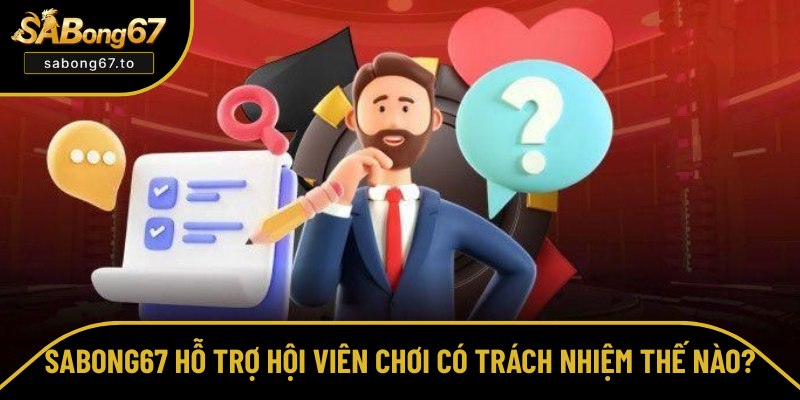 Sabong67 luôn cố gắng hỗ trợ người chơi