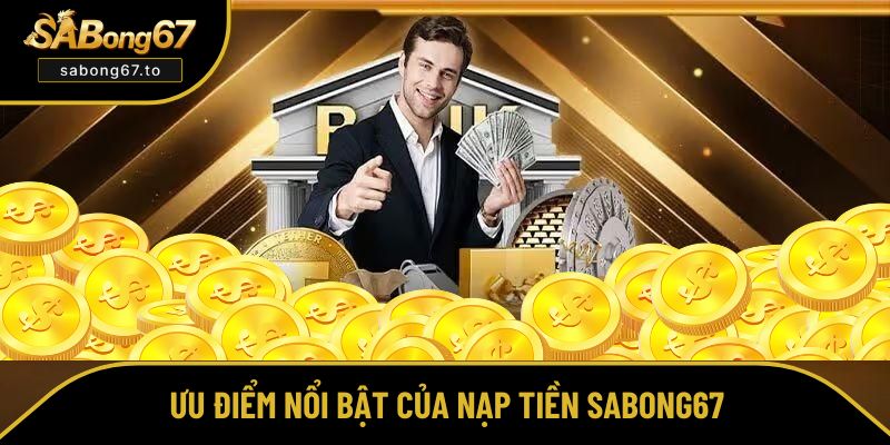 Thế mạnh của quy trình gửi vốn